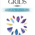 Crystal Grids: A Guide to Using Crystal Grids for Healing and Manifestation - SYN - ergy
